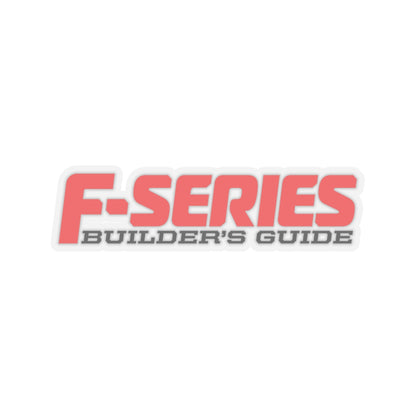 F-Series Builders Guide Transparent Kiss-Cut Stickers