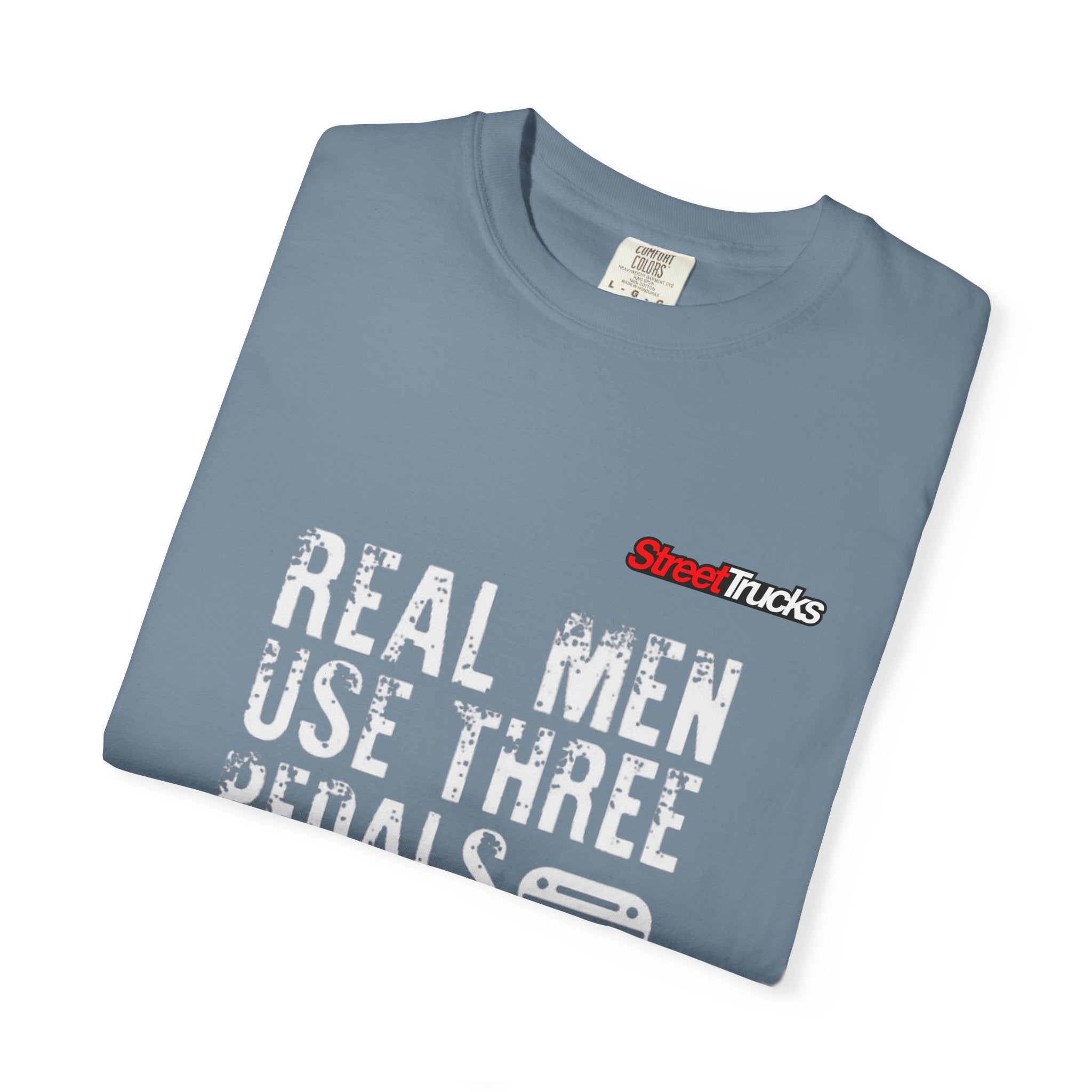 Street Trucks Real Men Use Three Pedals T-shirt