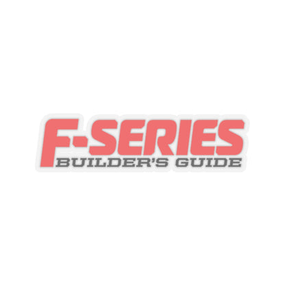 F-Series Builders Guide - Kiss-Cut Stickers