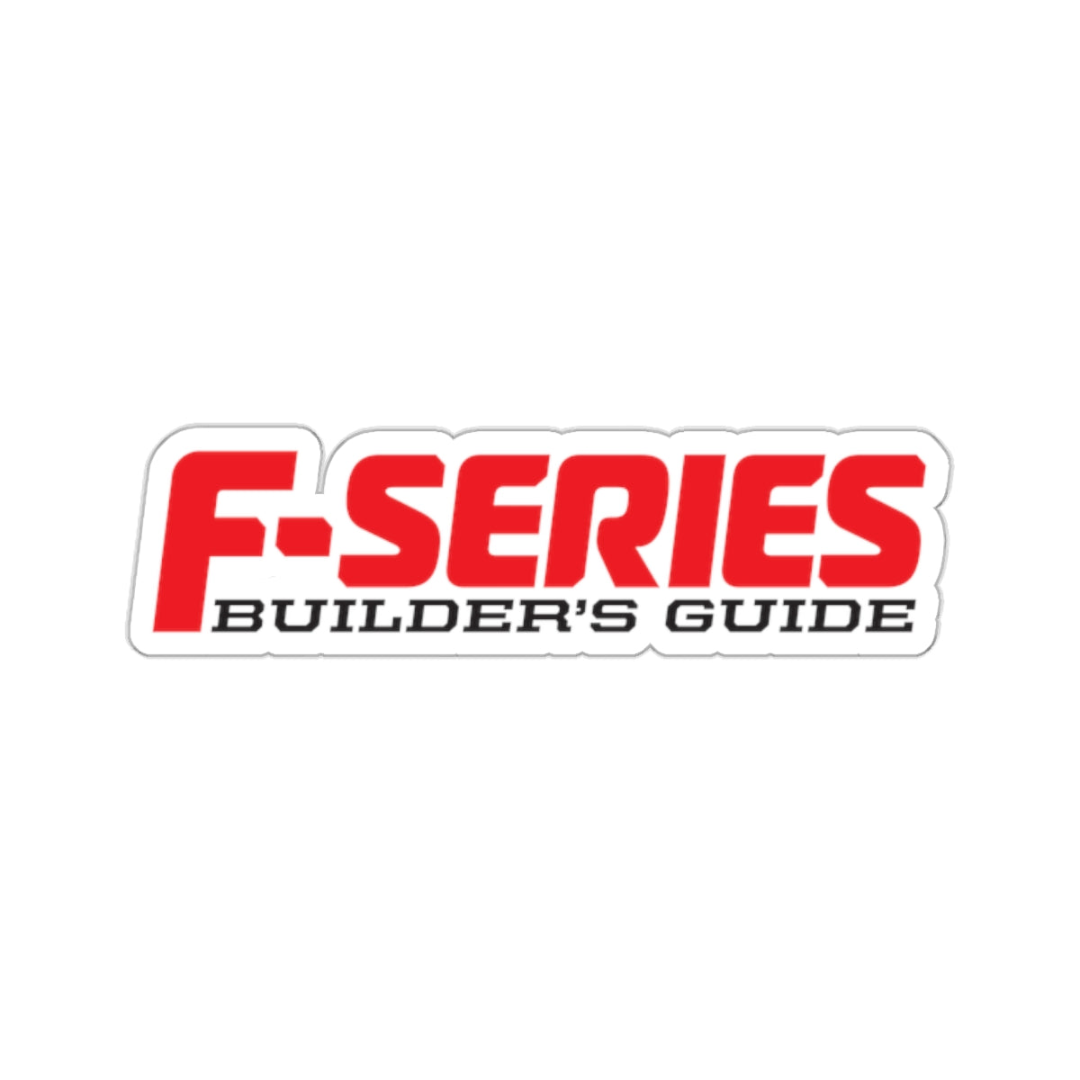 F-Series Builders Guide - Kiss-Cut Stickers