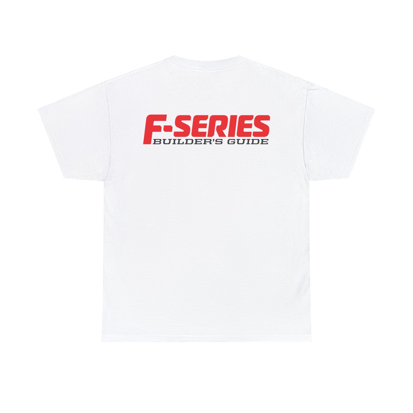 F-Series Builder's Guide T-Shirt - Unisex Heavy Cotton White Tee