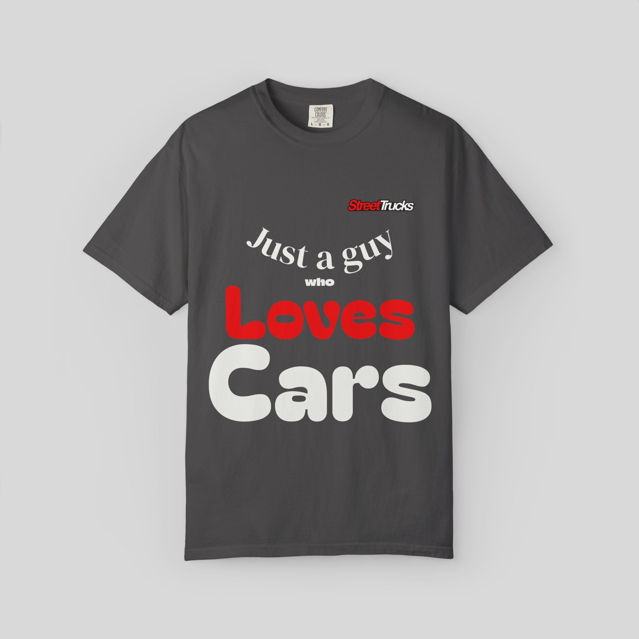 Street Trucks Just a Guy Who Loves Cars T-Shirt